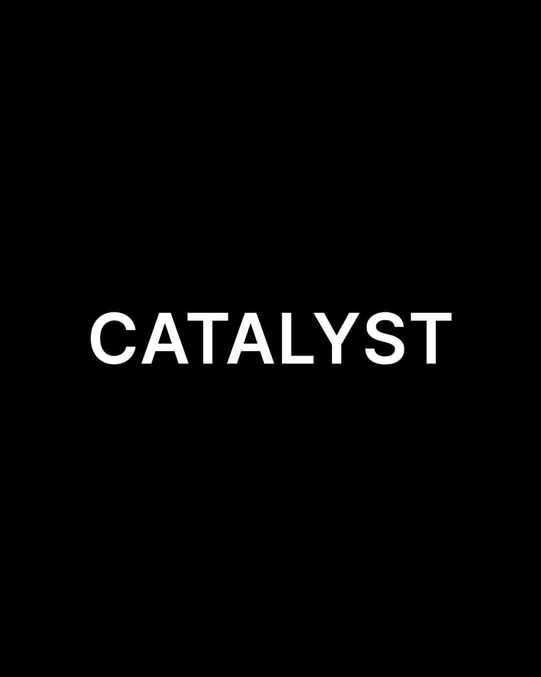 Catalyst