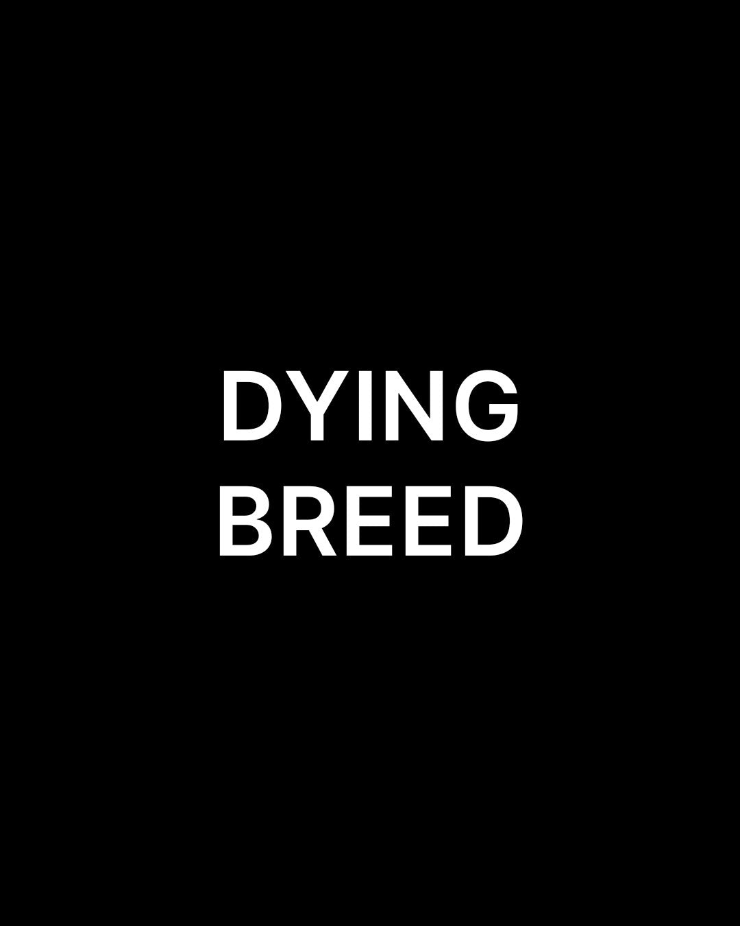 Dying Breed